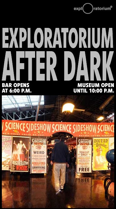 Exploratorium After Dark - $14, Tonight 6-10PM